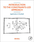 Introduction to the Constraints-Led Approach: Application in Football