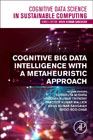 Cognitive Big Data Intelligence with a Metaheuristic Approach