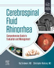 Cerebrospinal Fluid Rhinorrhea: Comprehensive Guide to Evaluation and Management