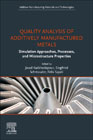 Quality Analysis of Additively Manufactured Metals: Simulation Approaches, Processes, and Microstructure Properties