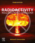 Radioactivity: History, Science, Vital Uses and Ominous Peril