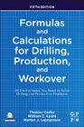 Formulas and Calculations for Drilling, Production, and Workover: All the Formulas You Need to Solve Drilling and Production Problems