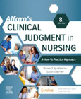 Alfaros Clinical Judgment in Nursing: A How-To Practice Approach