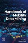 Handbook of Mobility Data Mining, Volume 3: Mobility Data-Driven Applications