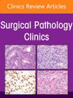 Endocrine Pathology, An Issue of Surgical Pathology Clinics