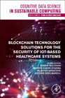 Blockchain Technology Solutions for the Security of IoT-Based Healthcare Systems