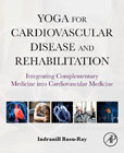 Yoga for Cardiovascular Disease and Rehabilitation: Integrating Complementary Medicine into Cardiovascular Medicine