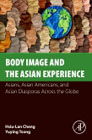 Body Image and the Asian Experience: Asians, Asian Americans, and Asian Diasporas Across the Globe