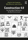 Construction 4.0: An Innovation Platform for the Built Environment