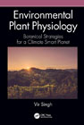 Environmental Plant Physiology: Botanical Strategies for a Climate Smart Planet