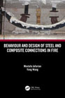 Behaviour and Design of Steel and Composite Connections in Fire