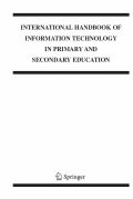 International handbook of information technology in primary and secondary education