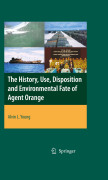 The history, use, disposition and environmental fate of Agent Orange