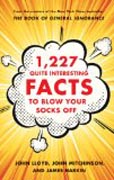 1,227 Quite Interesting Facts to Blow Your Socks Off