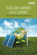 Solar, Wind and Land: Conflicts in Renewable Energy Development