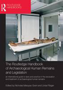 The Routledge handbook of archaeological human remains and legislation: an international guide to laws and practice in the excavation and treatment of archaeological human remains