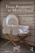 From Pregnancy to Motherhood: Psychoanalytic aspects of the beginning of the mother-child relationship