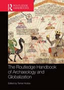 The Routledge Handbook of Archaeology and Globalization