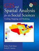 GIS and spatial analysis for the social sciences: coding, mapping, and modeling