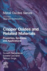 Copper Oxides and Related Materials: Properties, Synthesis, and Applications