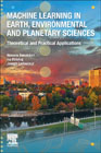 Machine Learning in Earth, Environmental and Planetary Sciences: Theoretical and Practical Applications