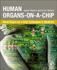 Human Organs-on-a-Chip: Novel Organ-on-a-Chip Techniques in Medicine