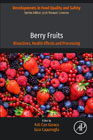 Berry Fruits: Bioactives, Health Effects and Processing