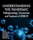 Understanding the Pandemic: Pathophysiology, Transmission and Treatment of COVID-19