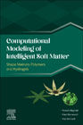 Computational Modeling of Intelligent Soft Matter: Shape Memory Polymers and Hydrogels