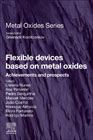 Flexible Devices Based on Metal Oxides: Achievements and Prospects