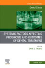 Systemic Factors Affecting Prognosis in Dentistry, An Issue of Dental Clinics of North America