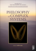 Handbook of the philosophy of science v. 10 Philosophy of complex systems