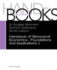 Handbook of Behavioral Economics 1 Foundations and Applications