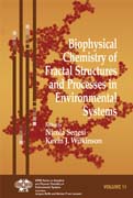 Biophysical chemistry of fractal structures and processes in environmental systems