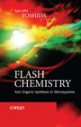 Flash chemistry: fast organic synthesis in microsystems