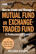 How to create and manage a mutual fund or exchange-traded fund: a professional's guide