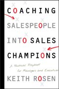 Coaching salespeople into sales champions: a tactical playbook for managers and executives