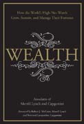 Wealth: how the world's high-net-worth grow, sustain, and manage their fortunes