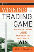 Winning the trading game: why 95% of traders lose and what you must do to win