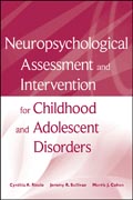 Neuropsychological assessment and intervention for childhood and adolescent disorders