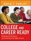 College and career ready: helping all students succeed beyond high school