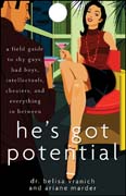 He's got potential: a field guide to shy guys, bad boys, intellectuals, cheaters, and everything in between