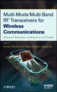 Multi-mode / multi-band RF transceivers for wireless communications: advanced techniques, architectures, and trends