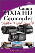 Canon VIXIA HD camcorder digital field guide