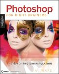 Photoshop for right-brainers: the art of photomanipulation