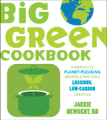 Big green cookbook: hundreds of planet-pleasing recipes and tips for a luscious, low-carbon lifestyle