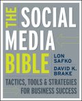 The social media bible: tactics, tools, and strategies for business success