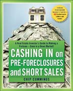 Cashing in on pre-foreclosures and short sales: a real estate investor's guide to making a fortune even in a down market