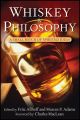 Whiskey and philosophy: a small batch of spirited ideas