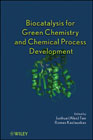 Biocatalysis for green chemistry and chemical process development